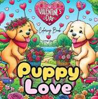 Puppy Love Valentine's Day Coloring Book: The Perfect Gift for All Ages